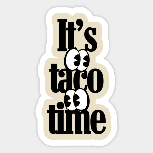 It's taco time Sticker